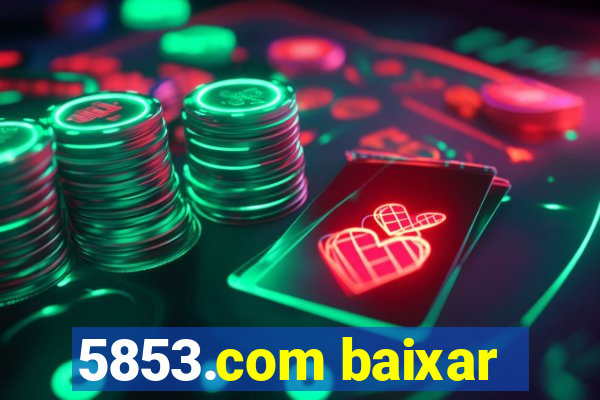 5853.com baixar